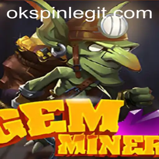 GemMiner: Discover the Thrills of OKSPIN in a Glittering Adventure